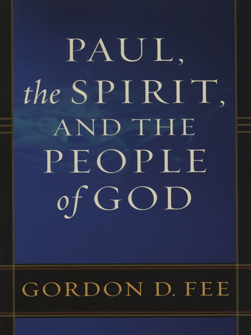 Title details for Paul, the Spirit, and the People of God by Gordon D. Fee - Available